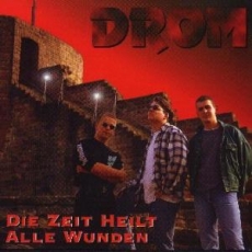 Drom - Die Zeit heilt alle Wunden CD