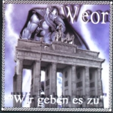 Weor - Wir geben es zu CD