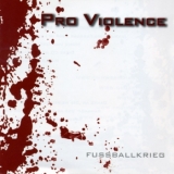 Pro Violence - Fussballkrieg CD