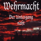 Wehrmacht - Der Untergang naht CD